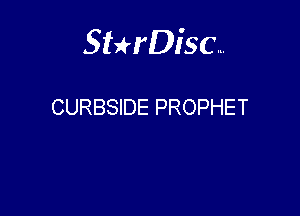 Sterisc...

CURBSIDE PROPHET