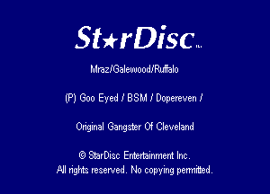 SHrDisc...

MrazlGalewooleuRalo

(P) 600 Eyed I 88M I Dopeteveni

Ongrnal Gangster 0! Cleveland

(9 SmrDIsc Entertainment Inc
NI rights reserved, No copying permithecl