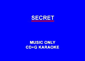 MUSIC ONLY
CD-I-G KARAOKE