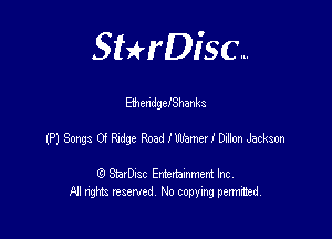 SHrDisc...

EthendgefShanks

(PISmgSOiRJdgeRoadlmmerlDEthksm

(9 StarDIsc Entertaxnment Inc.
NI rights reserved No copying pennithed.