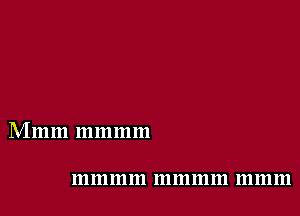 Mmm mmmm

III III III III 111111111111 111111111