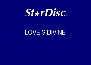 Sterisc...

LOVE'S DIVINE