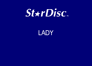 Sterisc...

LADY