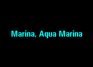 Marina, Aqua Marina