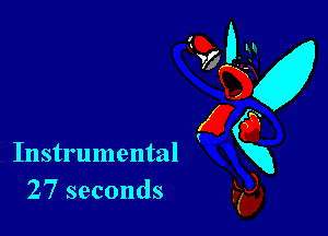 (3Q?

Instrumental xx
27 seconds k5),