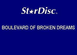 Sterisc...

BOULEVARD OF BROKEN DREAMS