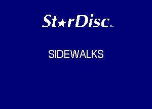 Sterisc...

SIDEWALKS