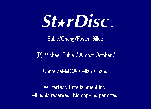 SHrDisc...

BublelChangIFoster-Gilles

(P) Michael Buble Mimosi Omber!
Urwemal-MCA I F-Ilan Chang

(9 SmrDIsc Entertainment Inc
NI rights reserved, No copying permithecl