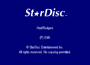 Sterisc...

Ham'Rodgem

(P) EMI

Q StarD-ac Entertamment Inc
All nghbz reserved No copying permithed,