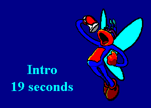 Intro
19 seconds