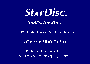 SHrDisc...

BanchIDIo GuaniilShanks

(P) ICSMSIM House I EMI I Dylan Jadwon

Mhmull'm 5331'5311me8ard

(Q SmrDIsc Entertainment Inc
NI rights reserved, No copying permithecl