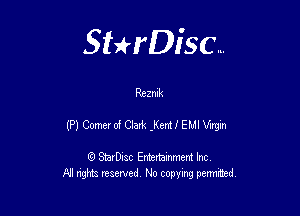 Sterisc...

Rcznlk

(P) Comm 0! 01m 'KenU EMI Virp

Q StarD-ac Entertamment Inc
All nghbz reserved No copying permithed,