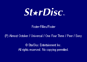 SHrDisc...

Fomr-theleosier

(PJFhMSQOCmbetlUrwersaUOneFMMteleISony

(9 StarDIsc Entertaxnment Inc.
NI rights reserved No copying pennithed.