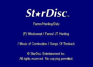 Sthisc...

Fameanardxnngal y

(P) Mndsuuept! Faronif JT Harding

I MUSIC of Combus1ion 1' Songs Of Throback

6 StarDisc Emi-nainmem Inc
A! ngm reserved No copying pemted