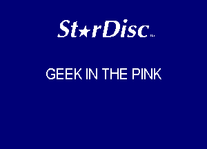 Sterisa

GEEK IN THE PINK