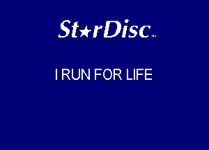 Sthisa.

l RUN FOR LIFE