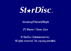 Sthisc...

JlmsirIJngIPrimhardmhhgm

(P) Whmer 1' Green Daze

StarDisc Entertainmem Inc
All nghta reserved No ccpymg permitted