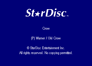 Sterisc...

Crow

(PIMIIWCW

Q StarD-ac Entertamment Inc
All nghbz reserved No copying permithed,