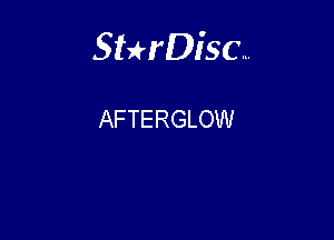Sterisc...

AFTERGLOW