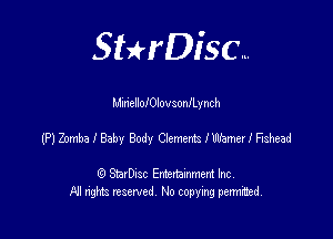 SHrDisc...

MmelloIOIWsonlLynch

(PIZombalBahy Body Ciement'sln'amerlFtdxead

(9 StarDIsc Entertaxnment Inc.
NI rights reserved No copying pennithed.