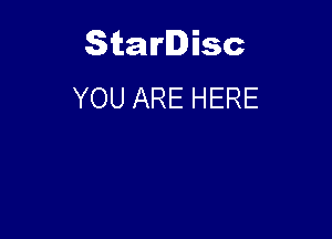 Starlisc
YOU ARE HERE