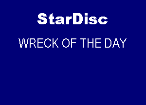 Starlisc
WRECK OF THE DAY