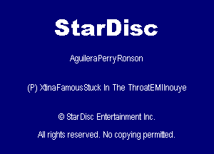 Starlisc

AgunletaPenyPonson

(P) )QnaFamwsMk h the manunrmye

StarDIsc Entertainment Inc,
All rights reserved No copying permitted,