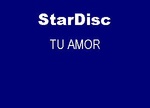 Starlisc
TU AMOR