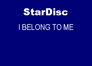 Starlisc
l BELONG TO ME