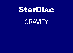 Starlisc
GRAVITY