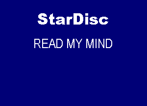 Starlisc
READ MY MIND