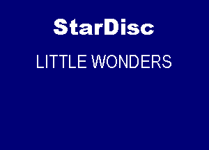 Starlisc
LITTLE WONDERS