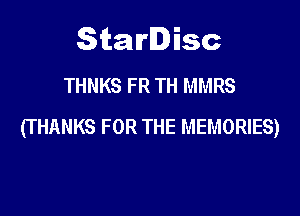 Starlisc
THNKS FR TH MMRS

(THANKS FOR THE MEMORIES)