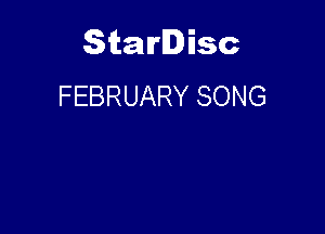 Starlisc
FEBRUARY SONG