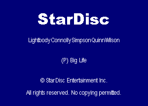 Starlisc

UghmodyConnollySImpsonQuinnlflmson

(P) 3a U9

StarDIsc Entertainment Inc,

All rights reserved No copying permitted,