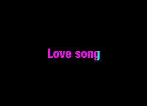 Love song