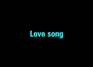 Love song