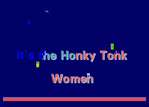 m Honky TJ'hk
Woman