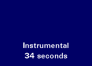 Instrumental
34 seconds