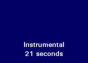 Instrumental
21 seconds