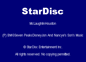 SitaIrIDisc

Mt Laughlm Housmn

(P) BLIGSeven Peaks DisneyJon And Nancye's Son's Ltusic

(9 StarDISC Entertarnment Inc.
NI rights reserved, No copying permitted