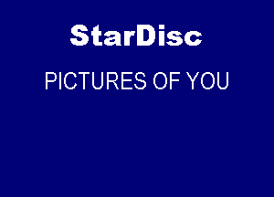 Starlisc
PICTURES OF YOU