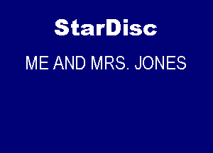 Starlisc
ME AND MRS. JONES