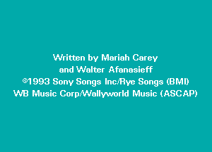 Written by Mariah Carey
and Walter Afunasieff

Q1993 Sony Songs lnchve Songs (BMI)
WB Music CorpNVoIlyworld Music (ASCAP)