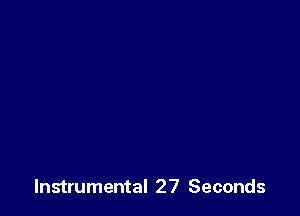 Instrumental 27 Seconds