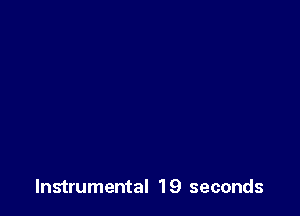 Instrumental 19 seconds
