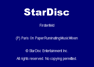 Starlisc

Flt Stemeld

(P) Pans 0n Papelmmmawghmmxen

StarDIsc Entertainment Inc,
All rights reserved No copying permitted,