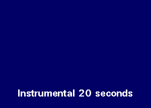 Instrumental 20 seconds