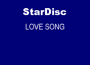 Starlisc
LOVE SONG