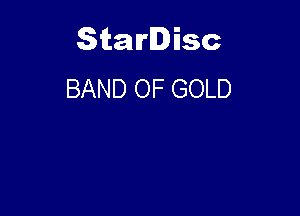 Starlisc
BAND OF GOLD
